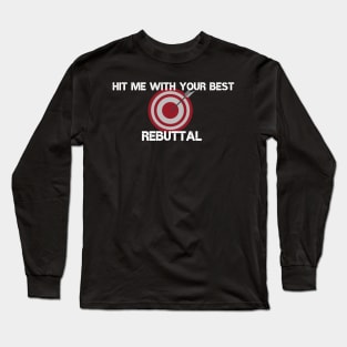 Hit me with your best objection Long Sleeve T-Shirt